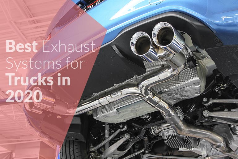 Best Exhaust Systems for Trucks in 2020