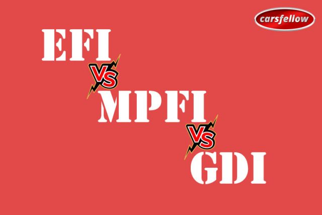 EFi vs MPFi vs GDi: How Electronic Fuel Injection Technology Works?