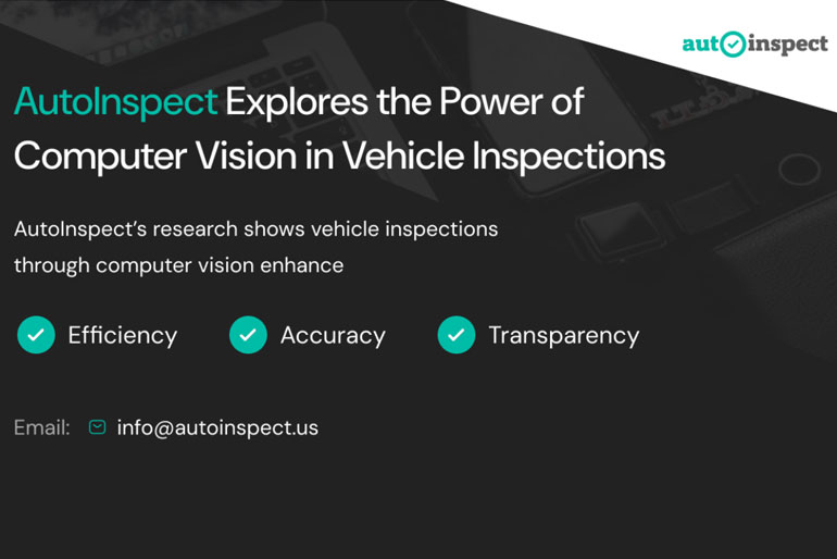 AutoInspect Explores The Transformative Power Of Computer Vision Technology In Vehicle Inspections